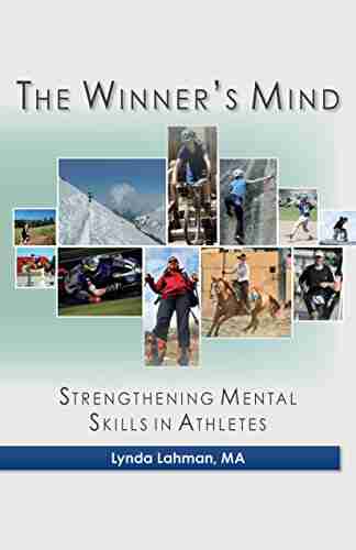 The Winner s Mind: Strengthening Mental Skills in Athletes