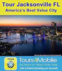 Tour Jacksonville FL America S Best Value City: A Self Guided Walking/Driving Tour (Tours4Mobile 329)