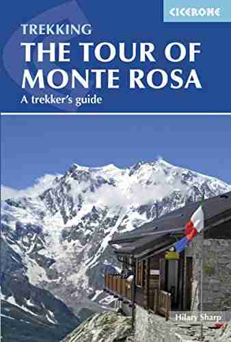 Tour Of Monte Rosa: A Trekker S Guide (Cicerone Trekkers Guide)