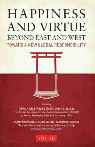 Happiness and Virtue Beyond East and West: Toward a New Global Responsibility