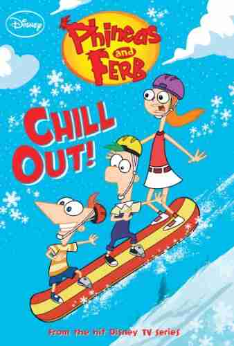 Phineas And Ferb: Chill Out (Disney Chapter (ebook) 9)