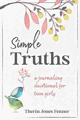 Simple Truths: A Journaling Devotional For Teen Girls