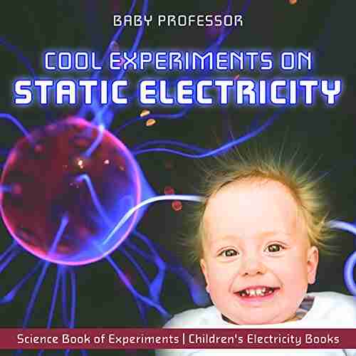 Cool Experiments on Static Electricity Science of Experiments Children s Electricity