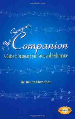 The Singer s Companion: A Guide to Improving Your Voice and Performance (Limelight)