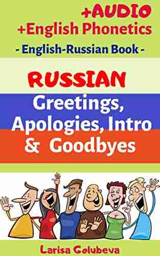 Russian Greetings Intro Apologies Goodbyes: for beginners intermediate and advanced level