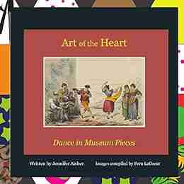 Art Of The Heart: Dance In Classic Masterpieces