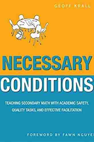 Necessary Conditions: Teaching Secondary Math With Academic Safety Quality Tasks And Effective Facilitation