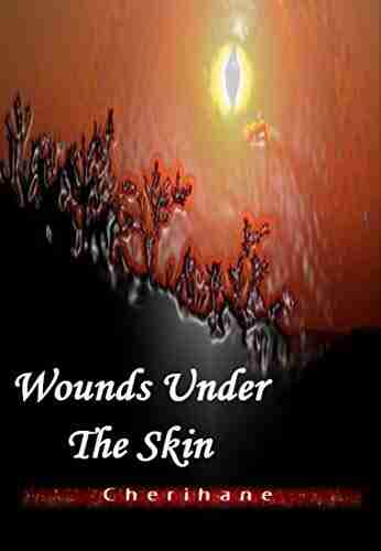 Wounds Under The Skin: Collection Of Reflections Quotes