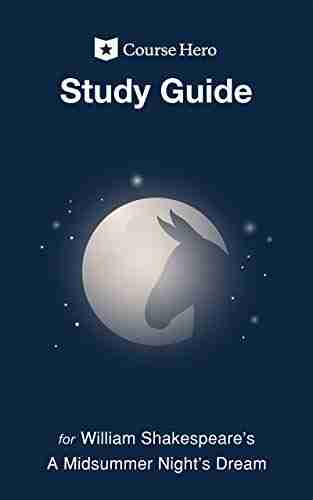 Study Guide for William Shakespeare s A Midsummer Night s Dream (Course Hero Study Guides)