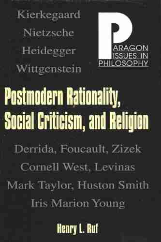 Postmodern Rationality Social Criticism and Religion (Paragon Issues in Philosophy)