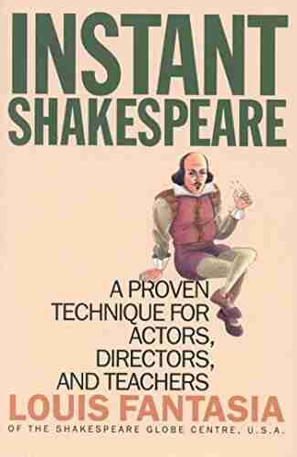 Instant Shakespeare: A Proven Technique For Actors Directors And Teachers