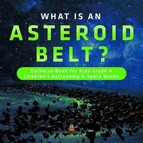 What is an Asteroid Belt? Universe for Kids Grade 4 Children s Astronomy Space