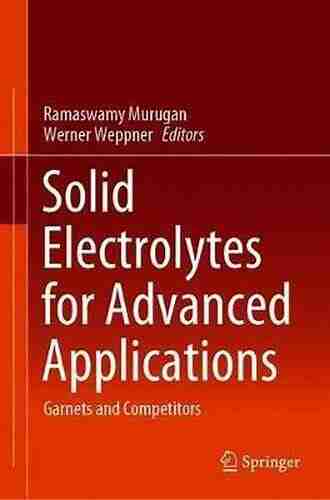 Solid Electrolytes For Advanced Applications: Garnets And Competitors