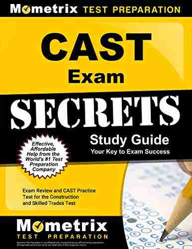 CAST Exam Secrets Study Guide Exam Review And CAST Practice Test For The Construction And Skilled Trades Test: 2nd Edition