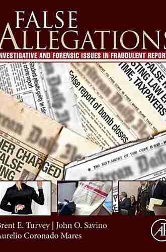 False Allegations: Investigative and Forensic Issues in Fraudulent Reports of Crime