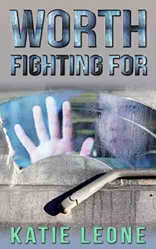 Worth Fighting For: Sequel To Unreachable