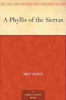 A Phyllis Of The Sierras