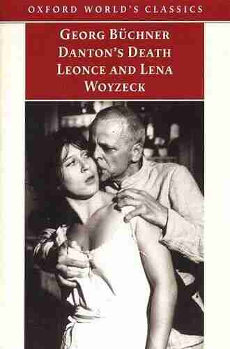 Danton s Death Leonce and Lena Woyzeck (Oxford World s Classics)