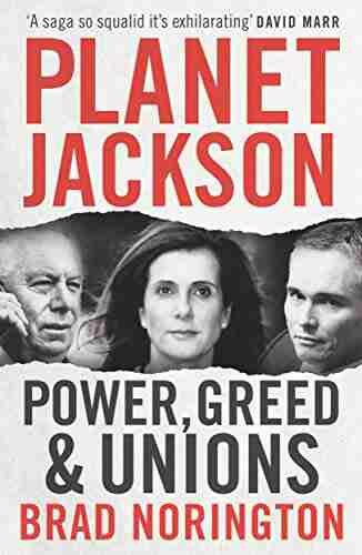 Planet Jackson: Power greed and unions