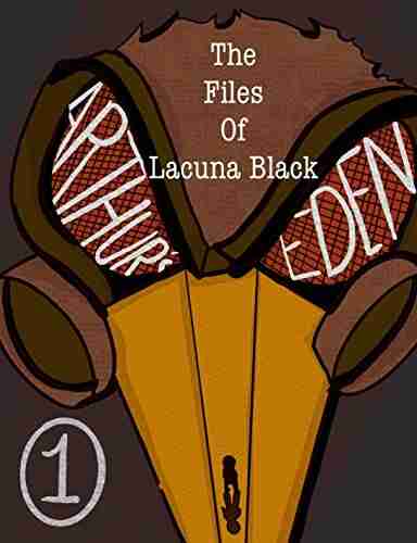 Arthur S Eden (The Files Of Lacuna Black 1)