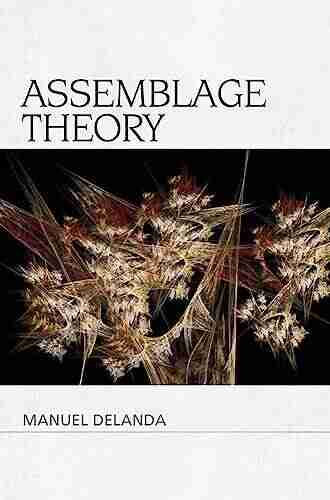 Assemblage Theory (Speculative Realism) Manuel DeLanda