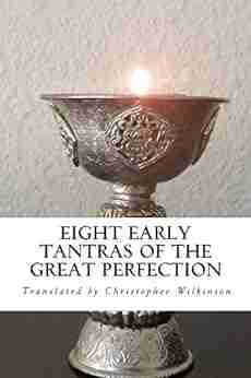 Eight Early Tantras of the Great Perfection: An Elixir of Ambrosia