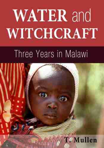 Water and Witchcraft Three Years in Malawi (African Raindrop 1)