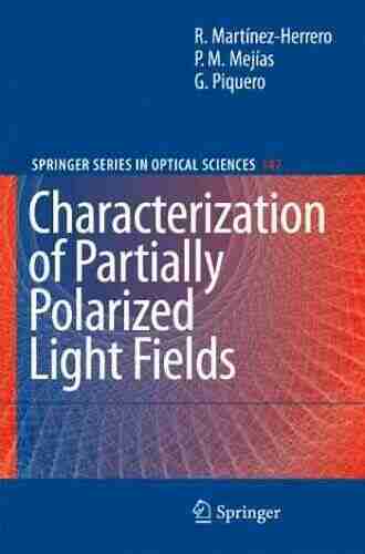 Characterization Of Partially Polarized Light Fields (Springer In Optical Sciences 147)