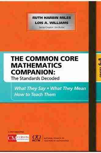 The Common Core Mathematics Companion: The Standards Decoded Grades 3 5: What They Say What They Mean How To Teach Them (Corwin Mathematics Series)