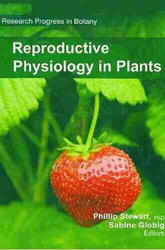 Reproductive Physiology In Plants (Research Progress In Botany)