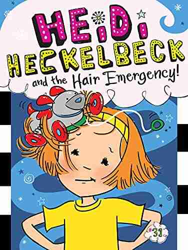 Heidi Heckelbeck And The Hair Emergency