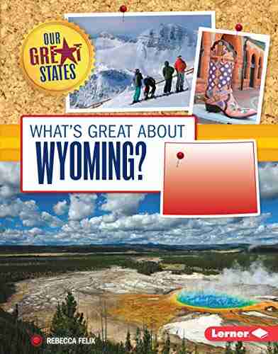 What s Great about Wyoming? (Our Great States)