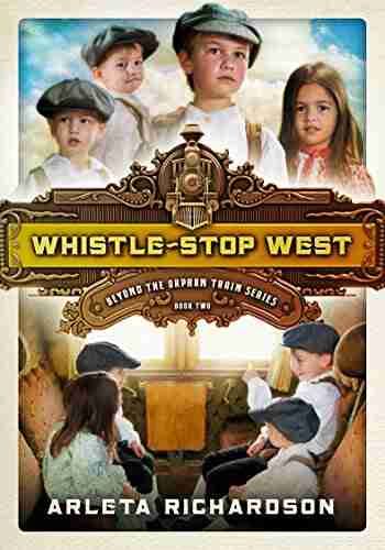 Whistle Stop West (Beyond The Orphan Train 2)