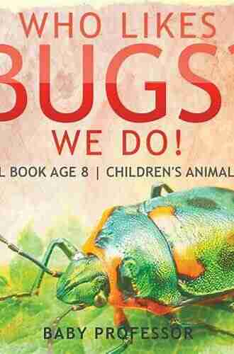 Who Likes Bugs? We Do Animal Age 8 Children S Animal