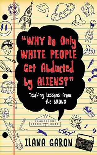 Why Do Only White People Get Abducted By Aliens?: Teaching Lessons From The Bronx