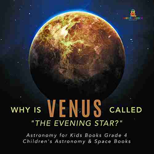 Why is Venus Called The Evening Star? Astronomy for Kids Grade 4 Children s Astronomy Space