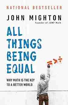 All Things Being Equal: Why Math Is The Key To A Better World