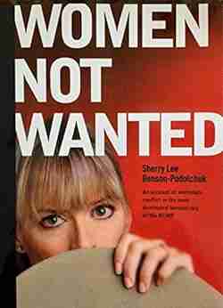 Women Not Wanted: Workplace bullying One female officer and her journey for justice