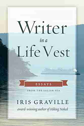 Writer In A Life Vest: Essays From The Salish Sea